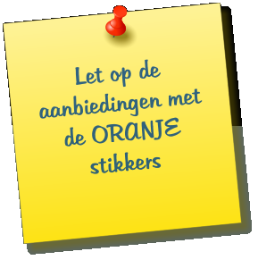 Let op de aanbiedingen met de ORANJE stikkers